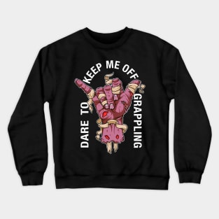 Dare to keep me off grappling vintage pink Crewneck Sweatshirt